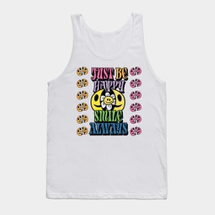 Just be Happy! Tank Top